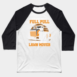 full pull lawn mover Baseball T-Shirt